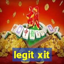 legit xit